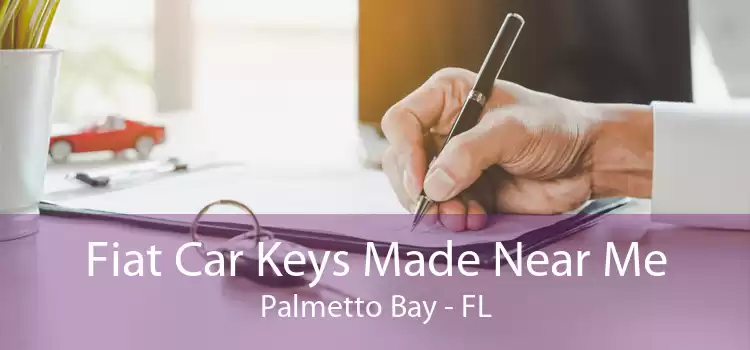 Fiat Car Keys Made Near Me Palmetto Bay - FL