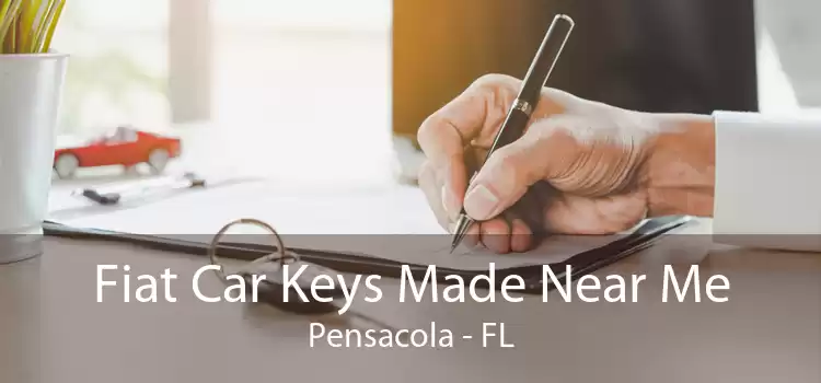 Fiat Car Keys Made Near Me Pensacola - FL