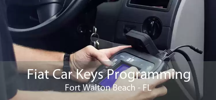 Fiat Car Keys Programming Fort Walton Beach - FL