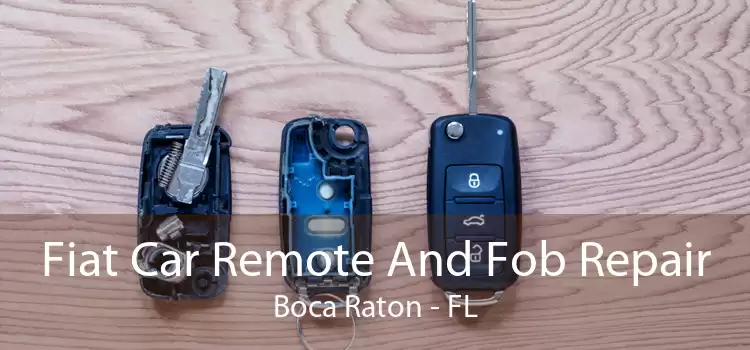 Fiat Car Remote And Fob Repair Boca Raton - FL