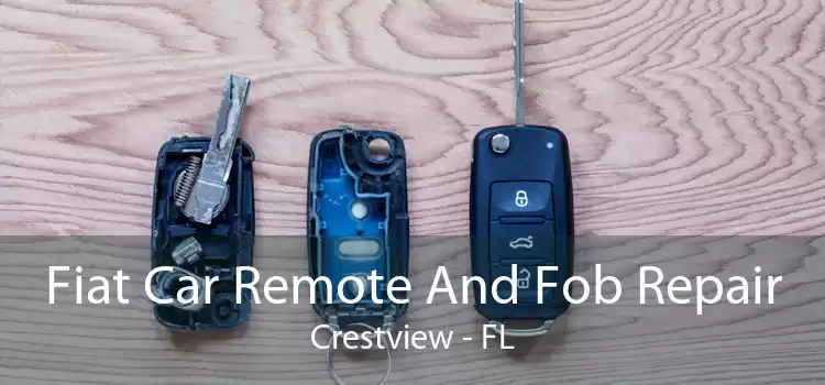 Fiat Car Remote And Fob Repair Crestview - FL