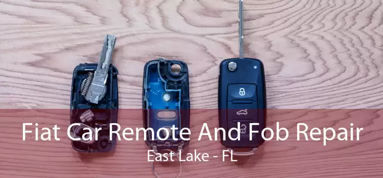 Fiat Car Remote And Fob Repair East Lake - FL
