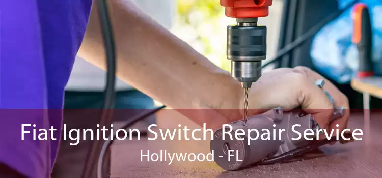 Fiat Ignition Switch Repair Service Hollywood - FL