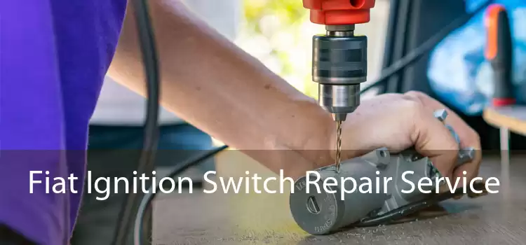 Fiat Ignition Switch Repair Service 