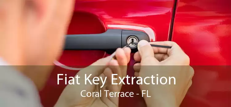 Fiat Key Extraction Coral Terrace - FL