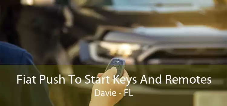 Fiat Push To Start Keys And Remotes Davie - FL
