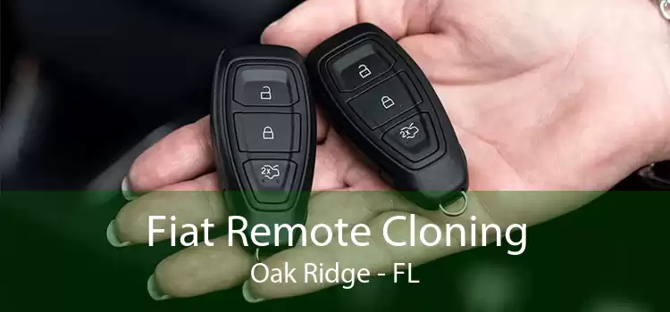 Fiat Remote Cloning Oak Ridge - FL