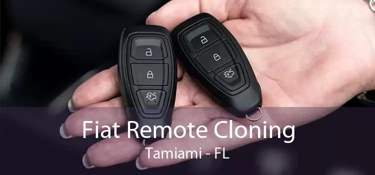 Fiat Remote Cloning Tamiami - FL