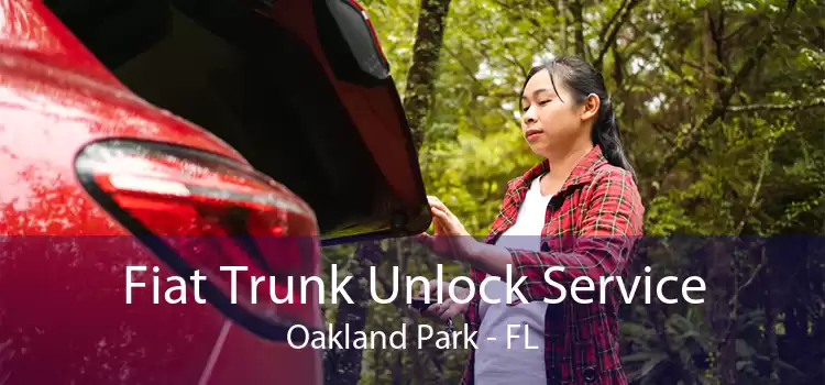 Fiat Trunk Unlock Service Oakland Park - FL