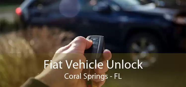Fiat Vehicle Unlock Coral Springs - FL