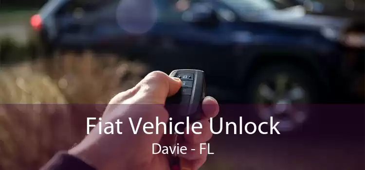 Fiat Vehicle Unlock Davie - FL