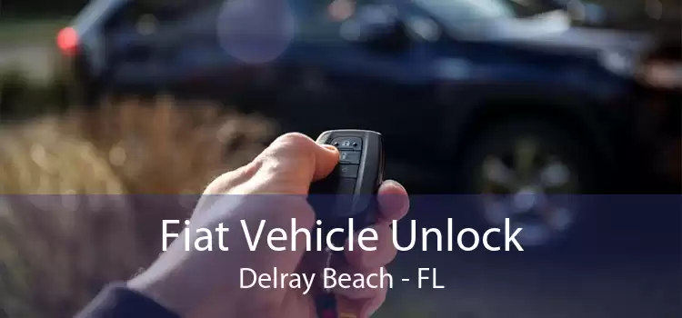 Fiat Vehicle Unlock Delray Beach - FL