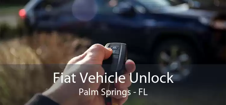 Fiat Vehicle Unlock Palm Springs - FL