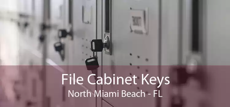 File Cabinet Keys North Miami Beach - FL