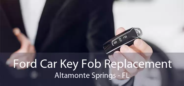 Ford Car Key Fob Replacement Altamonte Springs - FL