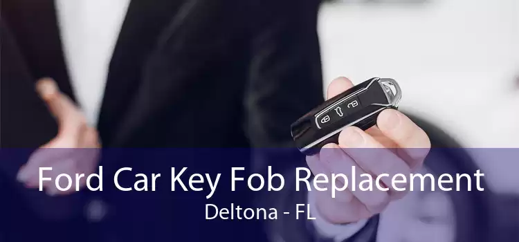 Ford Car Key Fob Replacement Deltona - FL