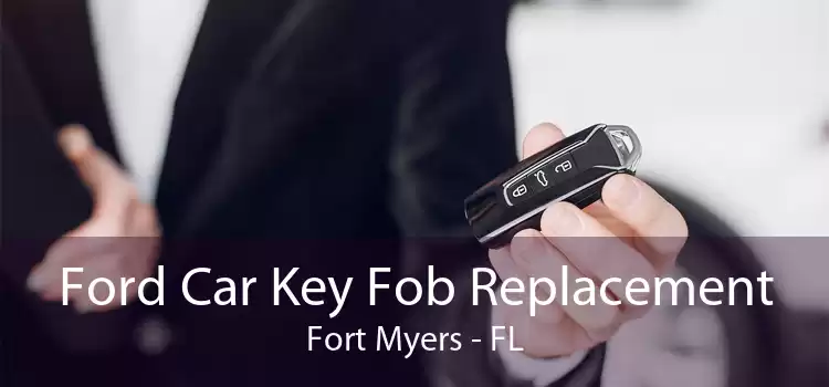 Ford Car Key Fob Replacement Fort Myers - FL