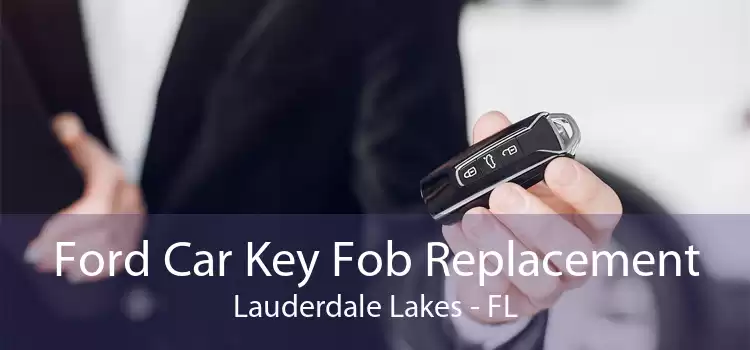 Ford Car Key Fob Replacement Lauderdale Lakes - FL