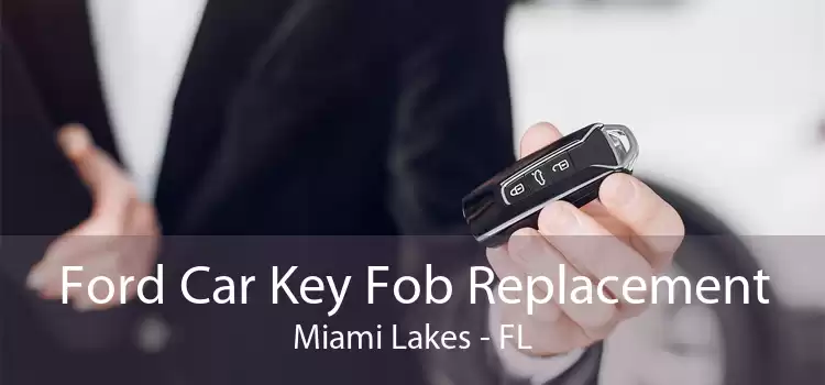 Ford Car Key Fob Replacement Miami Lakes - FL