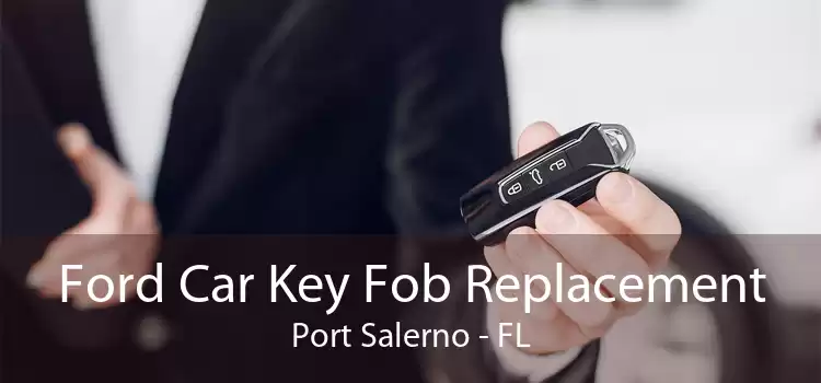 Ford Car Key Fob Replacement Port Salerno - FL