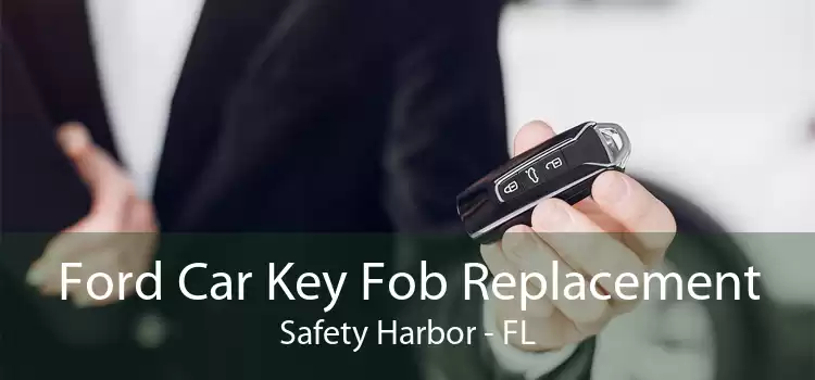 Ford Car Key Fob Replacement Safety Harbor - FL