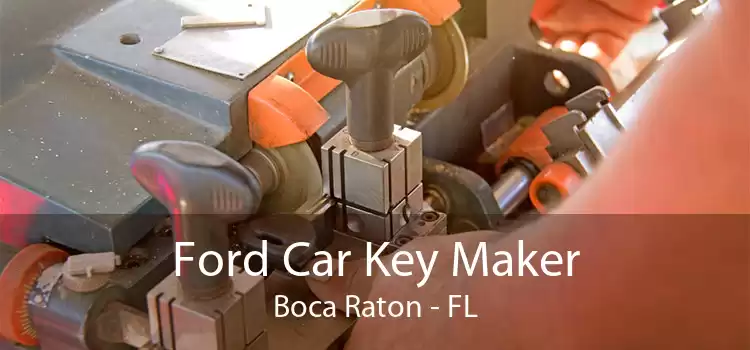 Ford Car Key Maker Boca Raton - FL