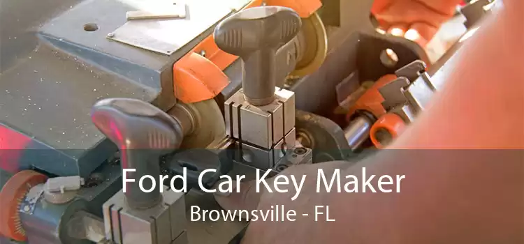 Ford Car Key Maker Brownsville - FL