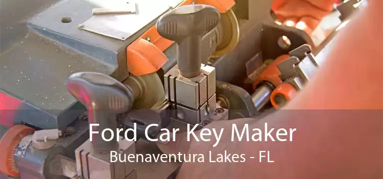 Ford Car Key Maker Buenaventura Lakes - FL
