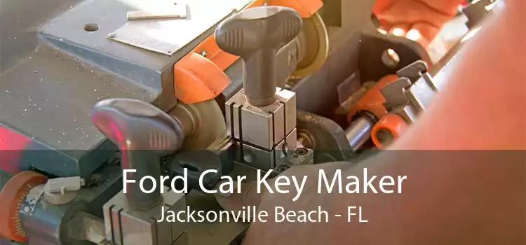 Ford Car Key Maker Jacksonville Beach - FL