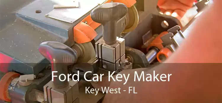 Ford Car Key Maker Key West - FL