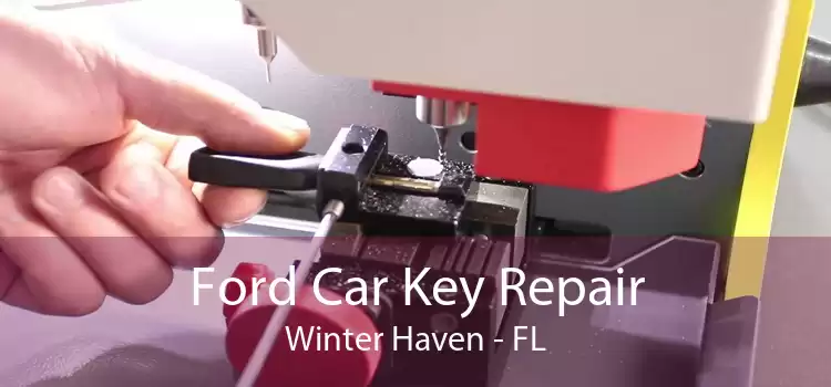 Ford Car Key Repair Winter Haven - FL
