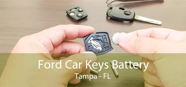 Ford Car Keys Battery Tampa - FL