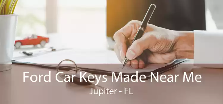 Ford Car Keys Made Near Me Jupiter - FL