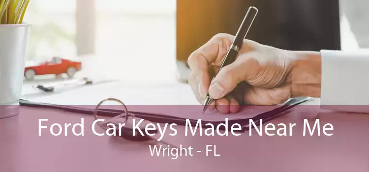 Ford Car Keys Made Near Me Wright - FL