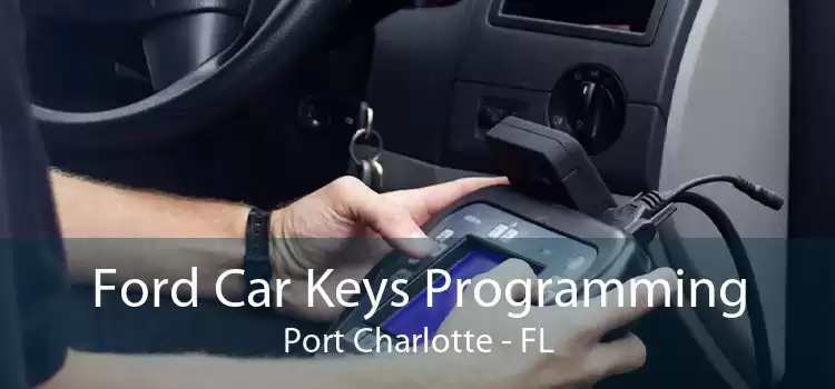 Ford Car Keys Programming Port Charlotte - FL