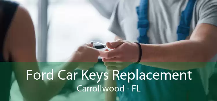Ford Car Keys Replacement Carrollwood - FL