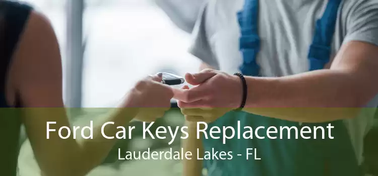 Ford Car Keys Replacement Lauderdale Lakes - FL