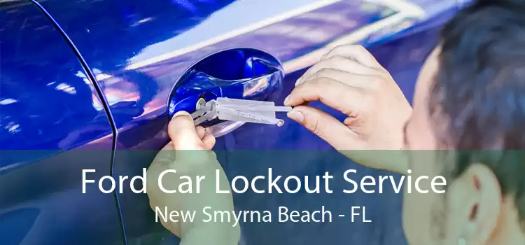 Ford Car Lockout Service New Smyrna Beach - FL