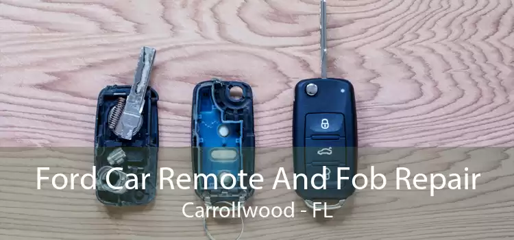 Ford Car Remote And Fob Repair Carrollwood - FL