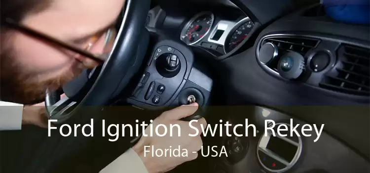 Ford Ignition Switch Rekey Florida - USA