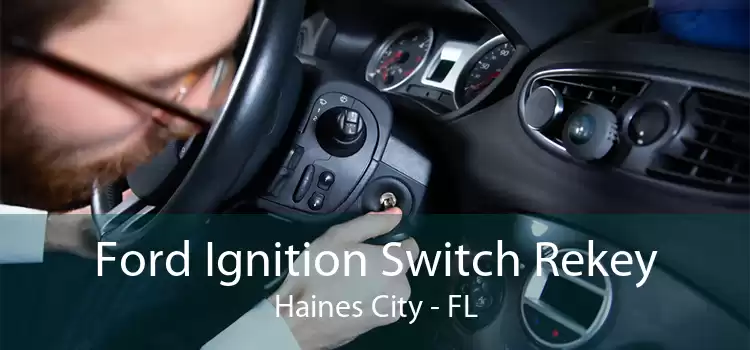 Ford Ignition Switch Rekey Haines City - FL