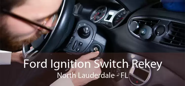 Ford Ignition Switch Rekey North Lauderdale - FL