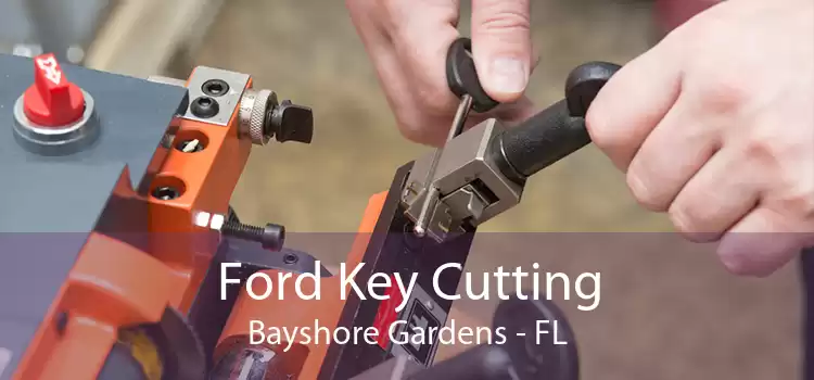 Ford Key Cutting Bayshore Gardens - FL