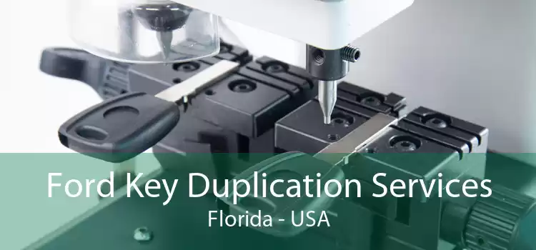 Ford Key Duplication Services Florida - USA