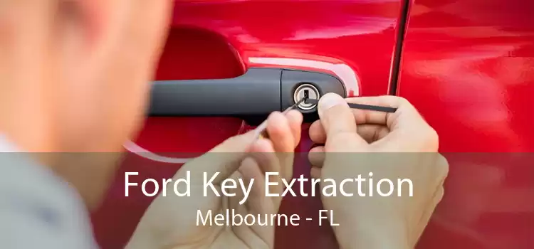 Ford Key Extraction Melbourne - FL