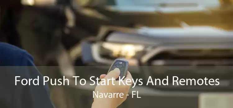 Ford Push To Start Keys And Remotes Navarre - FL