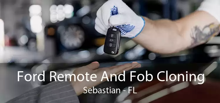 Ford Remote And Fob Cloning Sebastian - FL
