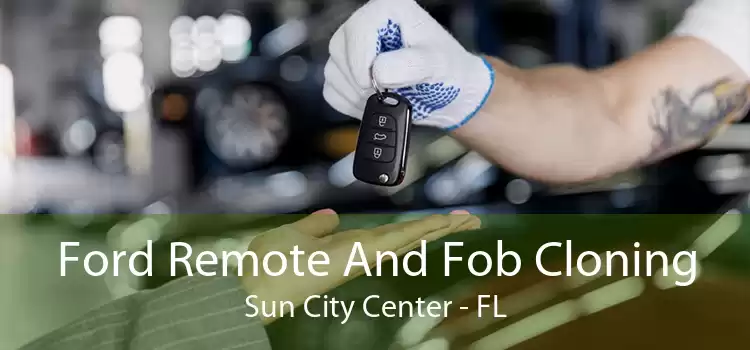 Ford Remote And Fob Cloning Sun City Center - FL