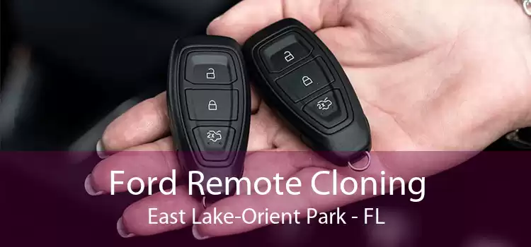 Ford Remote Cloning East Lake-Orient Park - FL