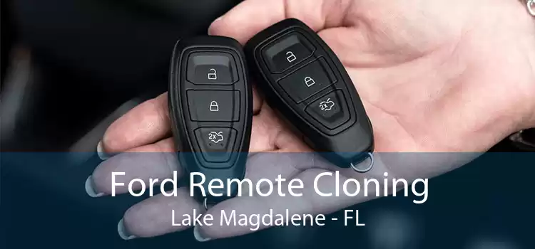 Ford Remote Cloning Lake Magdalene - FL